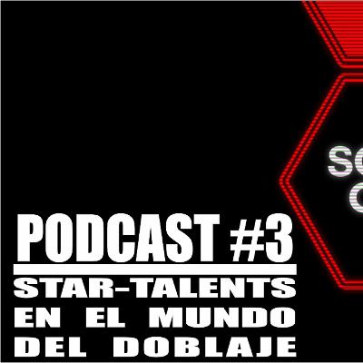 DOBLAJE BAJO LA LUPA #3 - Star-Talents en el mundo del doblaje