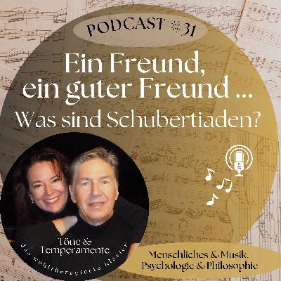#31 Ein Freund, ein guter Freund - was sind Schubertiaden?