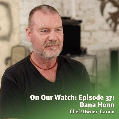 #37 - Chef Dana Honn of Carmo #37 - Chef Dana Honn of Carmo
