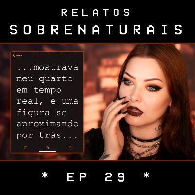 Relatos Sobrenaturais - Ep.29