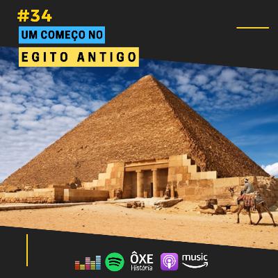 #34 - Um começo no Egito Antigo #34 - Um começo no Egito Antigo