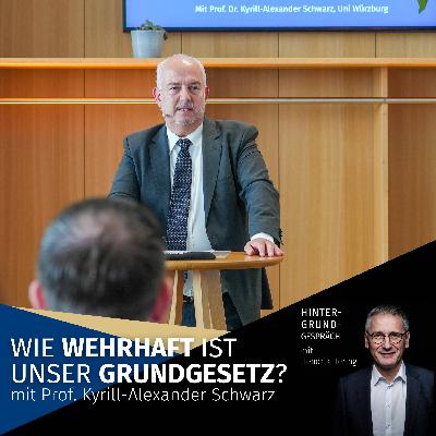 "Wie wehrhaft ist unser Grundgesetz?" mit Prof. Kyrill-Alexander Schwarz | Hintergrundgespräch #38