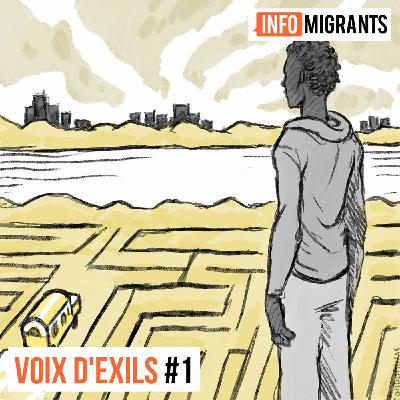 Voix d'exils #1 Éric : "Je n'ai pas le droit de rebrousser chemin"