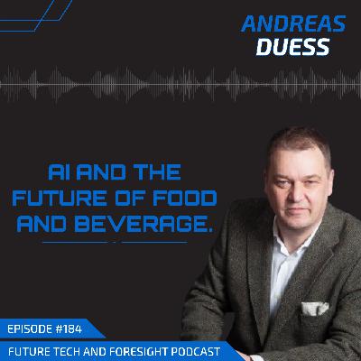 AI and the Future of Food and Beverage (With Andreas Duess)-Ep #184