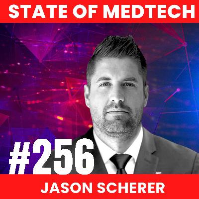 256. Medical Sales Rep to Owning a Medtech Development Company with Jason Scherer, CEO of VitaTek