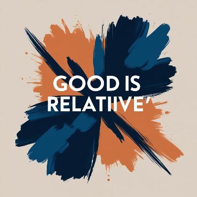 Il buono è relativo a quanti assaggi avete fatto dello stesso prodotto