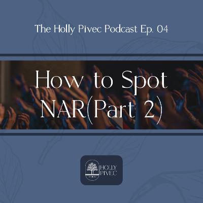 EP04|How to Spot NAR (Part 2)