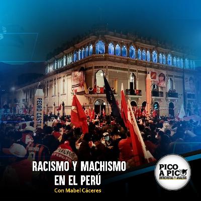 Pico a Pico: Machismo y racismo en el Perú del Bicentenario Pico a Pico: Machismo y racismo en el Perú del Bicentenario