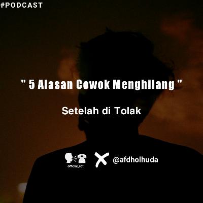 Eps 11 - Alasan Cowok Menghilang setelah di tolak