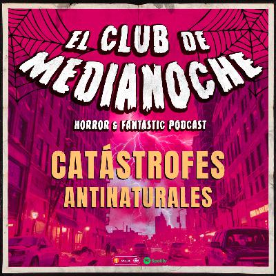 El Club De Medianoche 7x07 Catástrofes Antinaturales