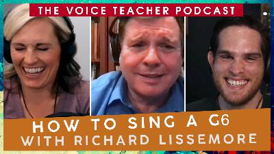 How to sing a G6 with Richard Lissemore