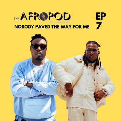 The Afropod Episode 7 - Nobody Paved The Way For Me