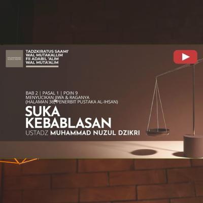 238. SUKA KEBABLASAN | Tadzkiratus saami' wal mutakallim fii adabil 'alim wal muta'alim