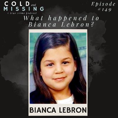 Cold and Missing: Bianca Lebron Cold and Missing: Bianca Lebron