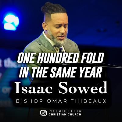 One Hundred Fold In The Same Year | Isaac Sowed One Hundred Fold In The Same Year | Isaac Sowed