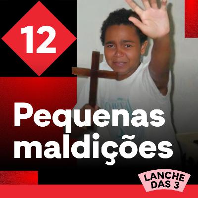 #12 - Pequenas maldições