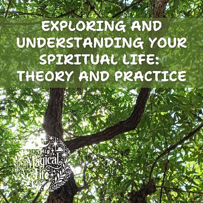 Exploring and Understanding Your Spiritual Life: Theory and Practice Exploring and Understanding Your Spiritual Life: Theory and Practice