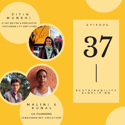 Ep. 37: Everything about Bees with Malini & Kunal – Co-founders, Tenacious Bee Collective Ep. 37: Everything about Bees with Malini & Kunal – Co-founders, Tenacious Bee Collective