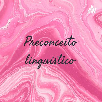 Preconceito linguístico - Hannah, Ana Clara e Maria Mariana