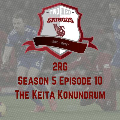 Season 5 Episode 10: The Keita Konundrum