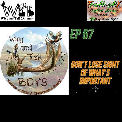 Wing & Tail Outdoors - Don't Lose Sight of What's Important Wing & Tail Outdoors - Don't Lose Sight of What's Important