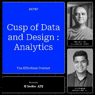Deep dive into Analytics - Episode 07 : The Effortless Podcast