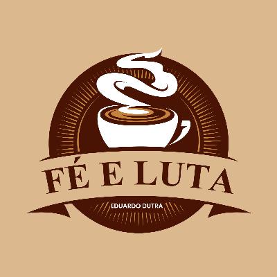 Fé e Luta - Ep. 8