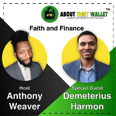 S3E45: [Demeterius Harmon] Faith and Finance