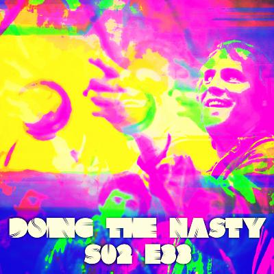 Doing the Nasty Podcast Season 2 Episode 33 - Savage Terror & Death Weekend