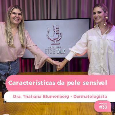 Episódio #33 - A pele sensível e suas características Episódio #33 - A pele sensível e suas características