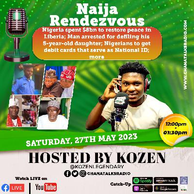 Nigeria spent $8bn to restore peace in Liberia; Man arrested for defiling his 5-year-old daughter; Nigerians to get debit cards that serve as National ID; more