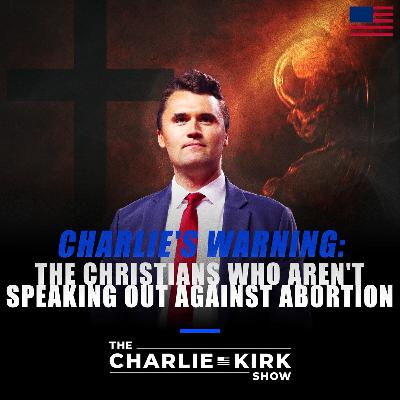Charlie's Warning: The Christians Who Aren't Speaking Out Against Abortion Charlie's Warning: The Christians Who Aren't Speaking Out Against Abortion