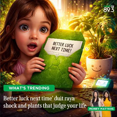 What's Trending: An empty Hari Raya green packet shock & plants that judge your life? What's Trending: An empty Hari Raya green packet shock & plants that judge your life?