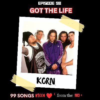 E98 Got the Life by Korn