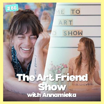 Art Friend Show Day 86 » Annamieka on Celebrating the Launch of Art Friend School Art Friend Show Day 86 » Annamieka on Celebrating the Launch of Art Friend School