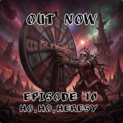 Episode 10 - Ho, Ho, Heresy