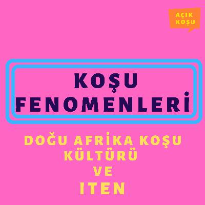 Doğu Afrika Koşu Kültürü ve Iten