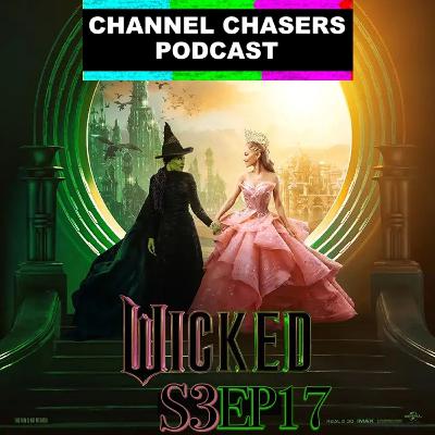 Channel Chasers S3 EP 17 Wicked Movie Review Channel Chasers S3 EP 17 Wicked Movie Review