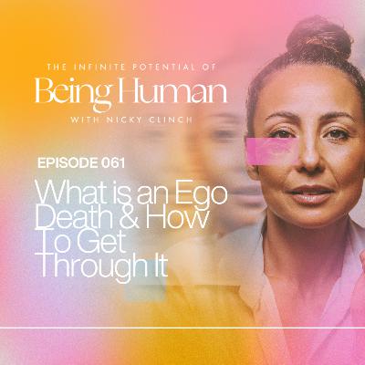 061 Navigating Transformational Moments: Understanding Ego Death