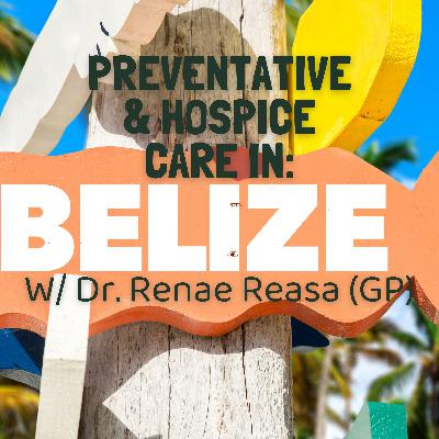 Preventive & Hospice Health Care in Belize Part 4