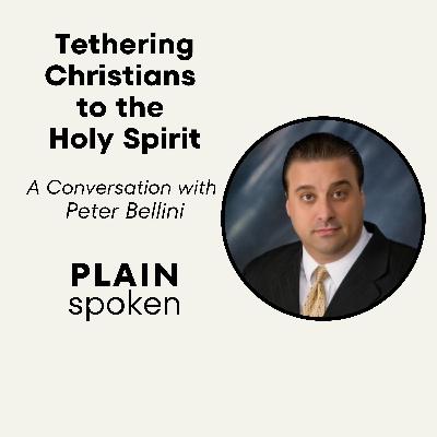Tethering Christians to the Holy Spirit - A Conversation with Peter Bellini