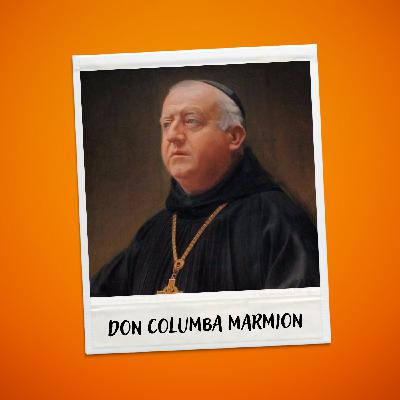 Don Columba Marmion, l'abbé qui a inspiré des générations de chrétiens