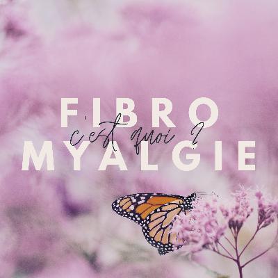 La fibromyalgie, c'est quoi ? La fibromyalgie, c'est quoi ?