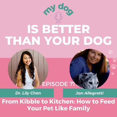 From Kibble to Kitchen: How to Feed Your Pet Like Family w/ Jan Allegretti From Kibble to Kitchen: How to Feed Your Pet Like Family w/ Jan Allegretti