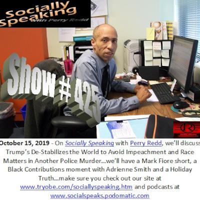 Socially Speaking-Trump De-Stabilizes the World to Avoid Impeachment Socially Speaking-Trump De-Stabilizes the World to Avoid Impeachment