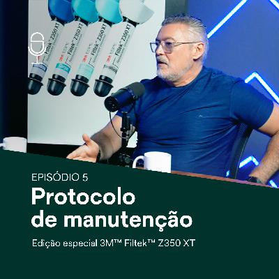 Ep. 05 - Protocolo de manutenção