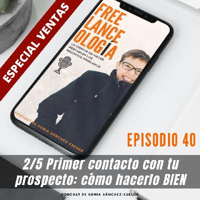 2/5 Primer contacto con tu prospecto: cómo hacerlo bien S3E40