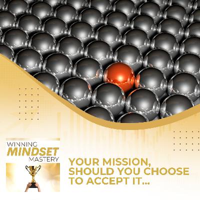 Your Mission, Should You Choose To Accept It…