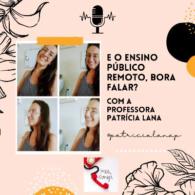 E o Ensino público remoto, Bora falar?