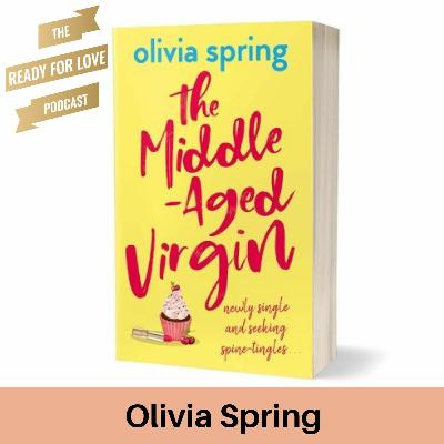 058 The Middle Aged Virgin - Being Newly Single After a Long-term Relationship - with Olivia Spring